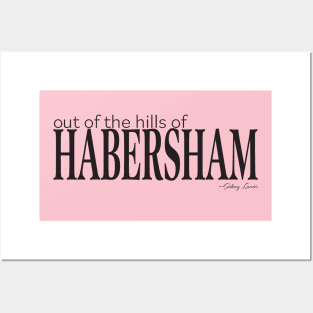 Out of the hills of Habersham (san serif) Posters and Art